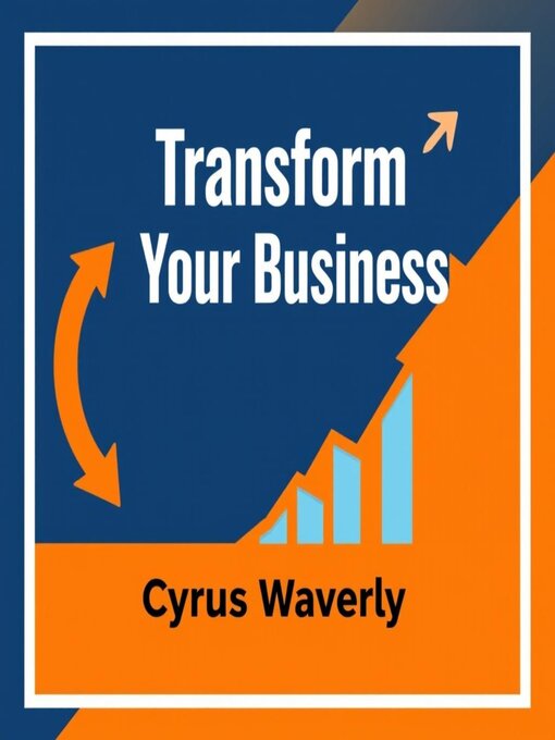 Title details for Transform Your Business by Cyrus Waverly - Available